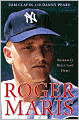 Roger Maris: Baseball's Reluctant Hero
