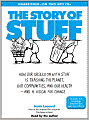 The Story of Stuff: How Our Obsession with Stuff is Trashing the Planet, Our Communities, and Our Health-and a Vision for Change