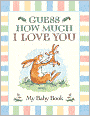 Guess How Much I Love You: My Baby Book