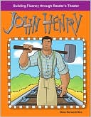 John Henry: Building Fluency Through Reader's Theater American Tall Tales and Legends: