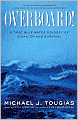 Overboard!: A True Blue-water Odyssey of Disaster and Survival