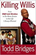 Killing Willis: From Diff'rent Strokes to the Mean Streets to the Life I Always Wanted