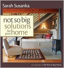 Not So Big Solutions For Your Home