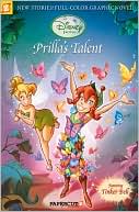 Disney Fairies Graphic Novel #1: Prilla's Talent