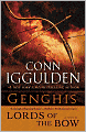 Genghis: Lords of the Bow (Genghis Khan: Conqueror Series #2)