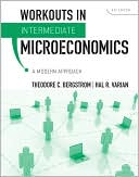 Workouts in Intermediate Microeconomics: for Intermediate Microeconomics: A Modern Approach, Eighth Edition