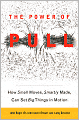 The Power of Pull: How Small Moves, Smartly Made, Can Set Big Things in Motion