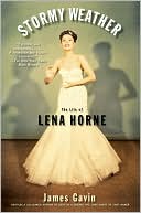Stormy Weather: The Life of Lena Horne