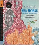 Sea Horse: The Shyest Fish in the Sea (Read, Listen, and Wonder Series)
