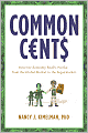 Common Cents: How the Economy Really Works--from the Global Market to the Supermarket
