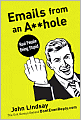 Emails from an Asshole: Real People Being Stupid