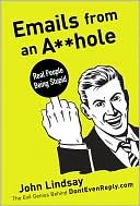 Emails from an Asshole: Real People Being Stupid