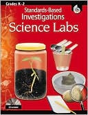 Science Labs: Standards-Based Investigations Grades K-2 +CD