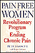 Pain Free for Women: The Revolutionary Program For Ending Chronic Pain