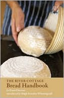 The River Cottage Bread Handbook