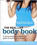 The Real Life Body Book: A Young Woman's Complete Guide to Health and Wellness