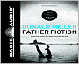 Father Fiction: Chapters for a Fatherless Generation