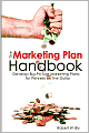 The Marketing Plan Handbook: Develop Big-Picture Marketing Plans for Pennies on the Dollar