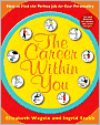 The Career Within You: How to Find the Perfect Job for Your Personality