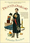 Proust's Overcoat: The True Story of One Man's Passion for All Things Proust