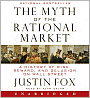 The Myth of the Rational Market: A History of Risk, Reward, and Delusion on Wall Street