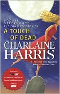 A Touch of Dead: The Complete Stories (Sookie Stackhouse / Southern Vampire Series)