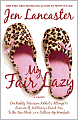 My Fair Lazy: One Reality Television Addict's Attempt to Discover If Not Being a Dumb Ass Is the New Black, or A Culture-up Manifesto