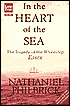 In the Heart of the Sea: The Tragedy of the Whaleship Essex