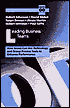 Leading Business Teams: How Teams Can Use Technology and Group Process Tools to Enhance Performance