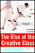 The Rise of the Creative Class: And How It's Transforming Work, Leisure, Community, and Everyday Life
