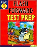 Flash Forward Test Prep: Grade 3 (Flash Kids Flash Forward Series)