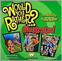 Would You Rather...?: Illustrated: Hundreds of Irreverently Illustrated Dilemmas to Ponder