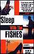 Sleep with the Fishes