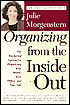 Organizing from the Inside Out: The Foolproof System for Organizing Your Home, Your Office, and Your Life
