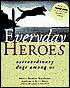 Everday Heroes: Extraordinary Dogs Among Us