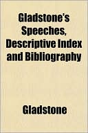 Gladstone's Speeches, Descriptive Index and Bibliography