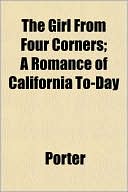 The Girl from Four Corners; A Romance of California To-Day