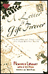 Letter Is a Gift Forever: Enjoying the Beauty of Encouraging Words