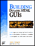 Building Dynamic HTML GUIs