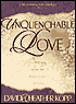 Unquenchable Love