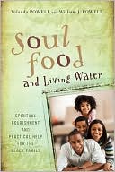 Soul Food and Living Water: Spiritual Nourishment and Practical Help for the Black Family