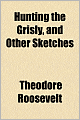 Hunting the Grisly and Other Sketches