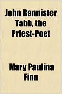 John Bannister Tabb, the Priest-Poet