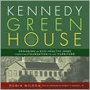 Kennedy Green House: Designing an Eco-Healthy Home from the Foundation to the Furniture