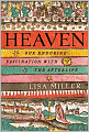 Heaven: Our Enduring Fascination with the Afterlife