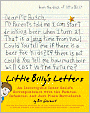 Little Billy's Letters: An Incorrigible Inner Child's Correspondence with the Famous, Infamous, and Just Plain Bewildered