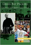 Green Bay Packers: Legends in Green and Gold, Wisconsin (Images of Sports Series)