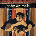 Baby Animals: Little Ones at Play in 20 Works of Art