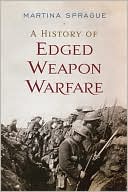A History of Edged Weapon Warfare