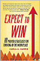 Expect to Win: 10 Proven Strategies for Thriving in the Workplace